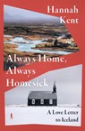 Always Home, Always Homesick - Hannah Kent - 9781035066278