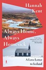 Always Home, Always Homesick - Hannah Kent - 9781035066278