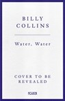 Water, Water - Billy Collins - 9781035068708