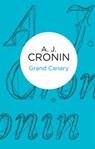 Grand Canary - A. J. Cronin - 9781035069569