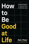 How to Be Good at Life - Ben Meer - 9781035069989