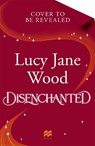 Disenchanted - Lucy Jane Wood - 9781035073757