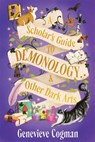 A Scholar's Guide to Demonology & Other Dark Arts - Genevieve Cogman - 9781035073924