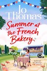 Summer at the French Bakery - Jo Thomas - 9781035077502