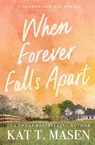 When Forever Falls Apart - Kat T. Masen - 9781035084500