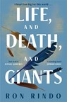 Life, and Death, and Giants - Ron Rindo - 9781035084579