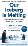 Our Iceberg Is Melting - John Kotter ; Holger Rathgeber - 9781035092307