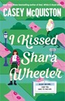 I Kissed Shara Wheeler - Casey McQuiston - 9781035092413