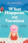 What Happens On Vacation - Jo Watson - 9781035400430