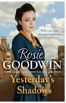 Yesterday's Shadows - Rosie Goodwin - 9781035403103