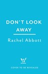 Don't Look Away - Rachel Abbott - 9781035403394