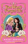 You Won't Forget Me - Mazey Eddings - 9781035404049