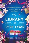The Library of Lost Love - Norie Clarke - 9781035404896