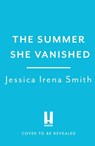 The Summer She Vanished - Jessica Irena Smith - 9781035405190