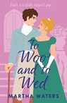 To Woo and to Wed - Martha Waters - 9781035405435