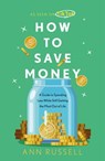 How To Save Money - Ann Russell - 9781035405961