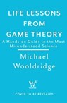 Life Lessons from Game Theory - Michael Wooldridge - 9781035407422