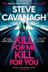 Kill For Me Kill For You - CAVANAGH,  Steve - 9781035408160