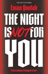 The Night is Not For You - Eman Quotah - 9781035411665