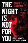 The Night is Not For You - Eman Quotah - 9781035411689