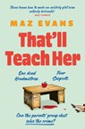 That'll Teach Her - Maz Evans - 9781035413263