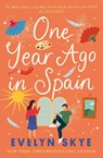One Year Ago in Spain - Evelyn Skye - 9781035417070