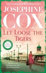 Let Loose the Tigers - Josephine Cox - 9781035417230