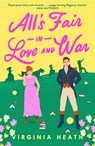 All's Fair in Love and War - Virginia Heath - 9781035417346