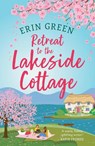 Retreat to the Lakeside Cottage - Erin Green - 9781035417667