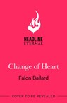 Change of Heart - Falon Ballard - 9781035417797