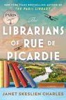 The Librarians of Rue de Picardie - Janet Skeslien Charles - 9781035417889