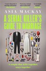 A Serial Killer's Guide to Marriage - Asia Mackay - 9781035419678