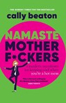 Namaste Motherf*ckers - Cally Beaton - 9781035420544