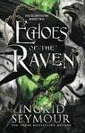 Echoes of the Raven - Ingrid Seymour - 9781035420681