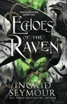 Echoes of the Raven - Ingrid Seymour - 9781035420698