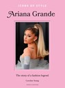 Icons of Style: Ariana Grande - Caroline Young - 9781035425143