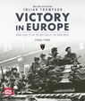 Victory in Europe - Julian Thompson - 9781035425174