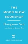 The Moon Glow Bookshop - Dongwon Seo - 9781035425457