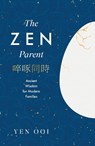 The Zen Parent - Yen Ooi - 9781035425884