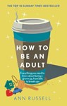 How to be an Adult - Ann Russell - 9781035429042