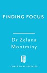Finding Focus - Dr Zelana Montminy - 9781035429615