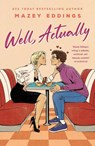 Well, Actually - Mazey Eddings - 9781035431304
