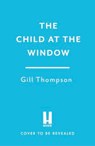 The Child at the Window - Gill Thompson - 9781035432004
