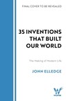 35 Inventions that Built Our World - Jonn Elledge - 9781035432776
