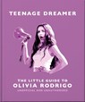 Teenage Dreamer: The Little Guide to Olivia Rodrigo - OH - 9781035433599