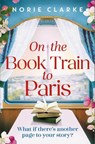 On the Book Train to Paris - Norie Clarke - 9781035434442