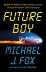 Future Boy - Michael J Fox - 9781035434930