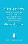Future Boy - Michael J Fox - 9781035434961