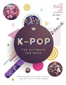 K-Pop: The Ultimate Fan Book - Malcolm Croft - 9781035435531