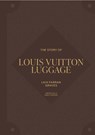 The Story of Louis Vuitton Luggage - Laia Farran Graves - 9781035436446